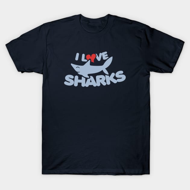 I love Sharks T-Shirt by bubbsnugg